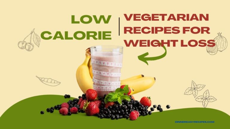 Low Calorie Vegetarian Recipes for Weight Loss