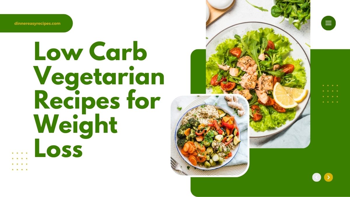 Low Carb Vegetarian Recipes for Weight Loss