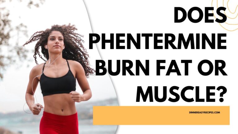 Does Phentermine Burn Fat or Muscle?