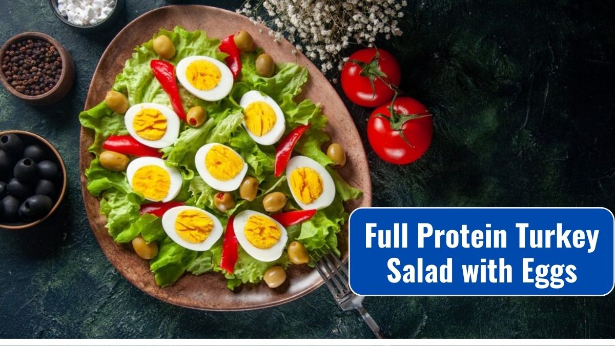 Full Protein Turkey Salad Recipe with Eggs