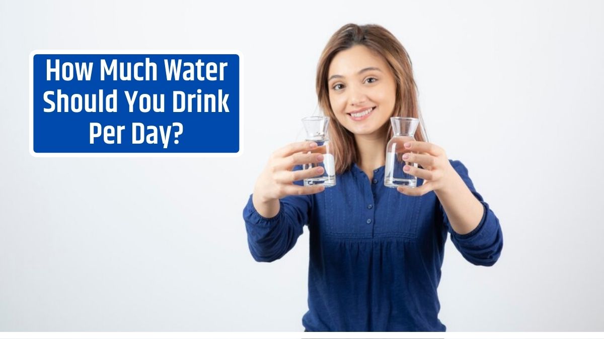 How Much Water Should You Drink Per Day?