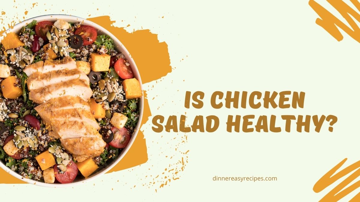 Is Chicken Salad Healthy? Discover the Truth!