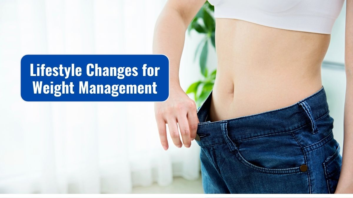 Lifestyle Changes for Sustainable Weight Management