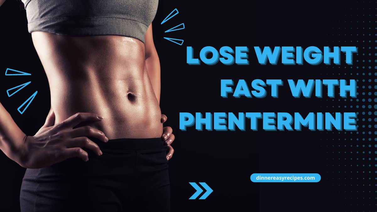 Lose Weight Fast with Phentermine