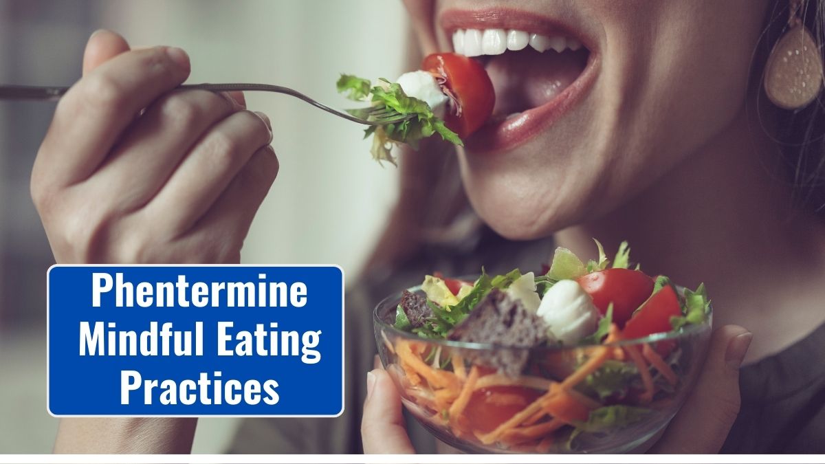 Phentermine Mindful Eating Practices