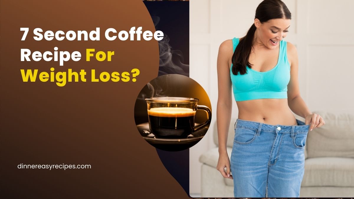 7 Second Coffee Recipe For Weight Loss?