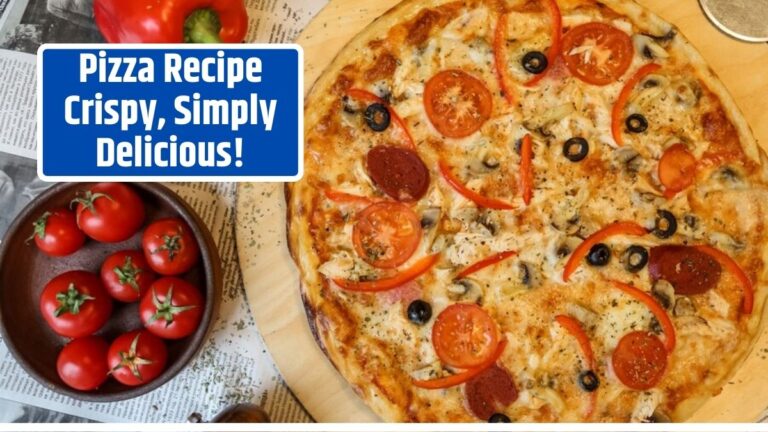 Pizza Recipe Crispy, Cheesy, and Simply Delicious!